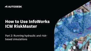 How to Use InfoWorks ICM RiskMaster Part 2 Running hydraulic and riskbased simulations [upl. by Tallula]