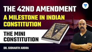 The 42nd Amendment  A Milestone in Indian Constitution  The Mini Constitution  Dr Sidharth Arora [upl. by Ellicott]