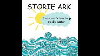 STORIE ARK  Jesus en Petrus loop op die water [upl. by Busch127]