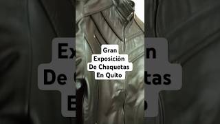 Exposición de Chaquetas de Cuero para Hombres y Mujeres en Quito CC Quitus Local 603 planta alta [upl. by Banquer]