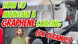 How to Maintain a Graphene Or Ceramic Coating Easy Step by Step Instructions [upl. by Aixela]