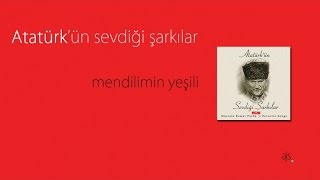 Atatürkün Sevdiği Şarkılar  Mendilimin Yeşili Official Audio [upl. by Leciram]