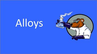 Alloys [upl. by Sjoberg]