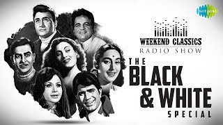 Weekend Classics Radio Show  Black White Special  Kisi Ki Muskurahaton Se  Awara Hoon [upl. by Ob850]