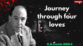 C S Lewis 2024  Journey through four loves [upl. by Beauvais]