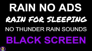 Rain NO ADS NO THUNDER Fall Asleep in 5 Minutes Rain Sounds For Sleeping BLACK SCREEN Still Point [upl. by Kalfas286]