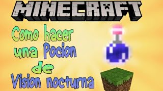 Como hacer una poción de VISIÓN NOCTURNA en Minecraft  2019 [upl. by Peery230]