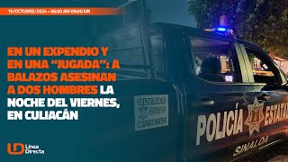 En un expendio y en una “jugada” A balazos asesinan a dos hombres la noche del viernes en Culiacán [upl. by Jelsma]