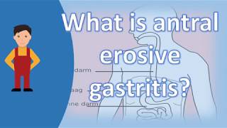 What is antral erosive gastritis   Health FAQs [upl. by Jessy]