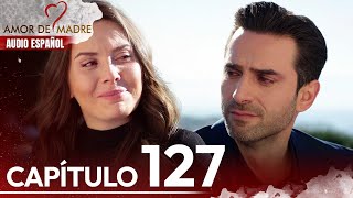 Amor de Madre Capitulo 127  Doblaje Español  Canım Annem [upl. by Tiras]