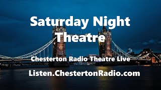 Saturday Night Theatre  Chesterton Radio Live [upl. by Yolanthe]