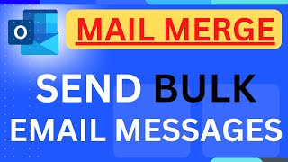 How to Use MAIL MERGE to Send Bulk Email Messages in Outlook [upl. by Nodnek114]