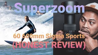 HONEST REVIEW 60 600mm Sports SIGMA [upl. by Sirromed]