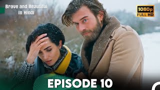 Brave and Beautiful in Hindi  Episode 10 Hindi Dubbed FULL HD [upl. by Gerti]