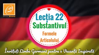 Lecția 22  Substantivul  Formele Articolului  Învață Limba Germană [upl. by Woodsum]