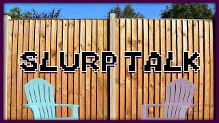 SLURP TALK [upl. by Serilda]