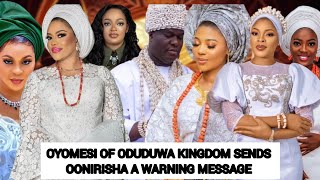 OYOMESI OF ODUDUWA KINGDOM SENDS OONIRISHA A WARNING MESSAGE ⚠️ [upl. by Albertine]