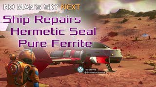 No Mans Sky Ship Repairs  Hermetic Seal  Pure Ferrite Guide [upl. by Pearce508]