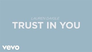 Lauren Daigle  Trust In You Lyric Video [upl. by Nrubloc]