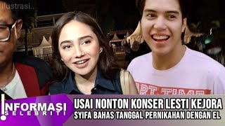 USAI NONTON KONSER LESTI  SYIFA HADJU JAWAB SOAL TANGGAL PERNIKAHAN DENGAN EL RUMI [upl. by Krein]