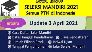 JADWAL LENGKAP UJIAN DAN CARA DAFTAR JALUR MANDIRI PTN 2021 [upl. by Nessi]