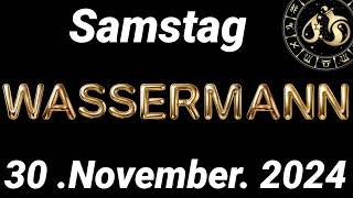 Horoskop Wassermann und Tarot Samstag 30 November 2024 [upl. by Vernor470]