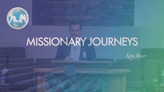 Missionary Journeys  Kory Mears [upl. by Garbers818]