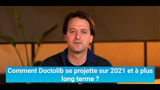 Comment Doctolib se projette sur 2021 et à plus long terme [upl. by Ahsiki]