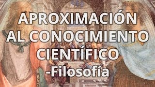 Aproximación al conocimiento científico  Filosofía  Educatina [upl. by Lekim]