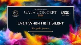 Even When He is Silent  UPYC  Gala Concert 2024 [upl. by Yssep803]