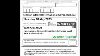 WMA1201 May 2023 Pure Mathematics 2 question 4 solution Edexcel International Advanced Level [upl. by Obala]