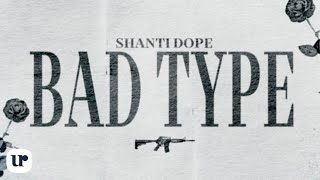 Shanti Dope  Bad Type Official Lyric Video [upl. by Salina922]