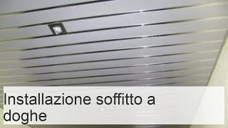 Installazione soffitto a doghe in alluminio faidate [upl. by Zola]