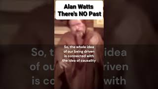 Alan Watts  Theres NO Past [upl. by Idieh285]