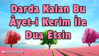 Darda Kalan Bu Âyeti Kerim İle Dua Etsin  Kayıp Dualar [upl. by Herb]