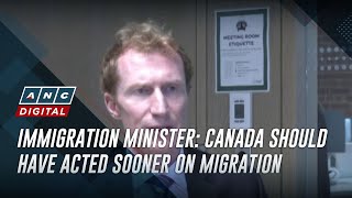 Immigration minister Canada should have acted sooner on migration  ANC [upl. by Tannie]