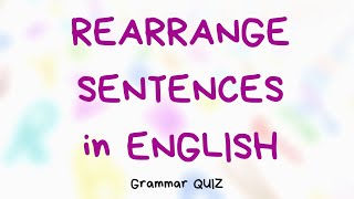 Jumbled Words Test  Rearrange the sentences in English  English quiz [upl. by Kamerman171]