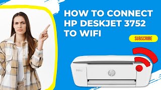 How to Connect HP Deskjet 3752 to WiFi  Printer Tales [upl. by Enawtna]