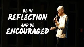 Be in Reflection and Be Encouraged  Ben Margeson [upl. by Aivad]