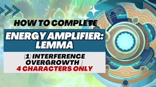 【Genshin Impact】Energy Amplifier Lemma Event  Stage 1 Interference Overgrowth 4 Characters Only [upl. by Ysdnyl]