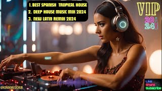 BEST SPANISH TROPICAL HOUSE DEEP HOUSE MUSIC MIX 2024 NEW LATIN REMIX 2024 [upl. by Acnairb]