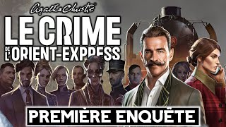 LE CRIME DE LORIENTEXPRESS  DÉCOUVERTE ET PREMIÈRE ENQUÊTE A RÉSOLUE [upl. by Dasi]