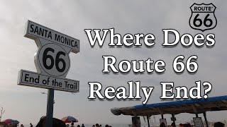 Where Does Route 66 Really End [upl. by Novled146]