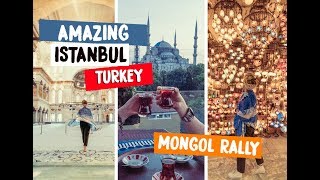 ISTANBUL TURKEY  WHAT A PLACE 🇹🇷 MONGOL RALLY 2018 [upl. by Ailekat]