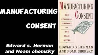 Manufacturing Consent by Edward Herman and Noam Chomsky  Core Message [upl. by Ydur]