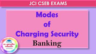 Modes of Charging Security I Mortgage Lien Pledge Hypothecation Assignment I Banking [upl. by Yorled]