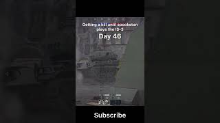 Day 46 of Getting a kill until spookston plays the IS3 warthunder [upl. by Rriocard]