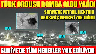 TÜRK ORDUSU BOMBA OLDU YAĞDI  SURİYE’DE PETROL ELEKTRİK VE ASAYİŞ MERKEZİ YOK EDİLDİ  SURİYE’DE [upl. by Dulcine748]