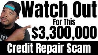 Exposing a 3 Million Credit Repair Scam The Shocking Truth [upl. by Nyliret]