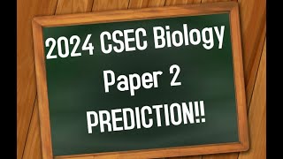 2024 CSEC Biology Paper 2 PREDICTION [upl. by Petulah746]